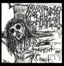 Raping Christ : The Torment of Christ